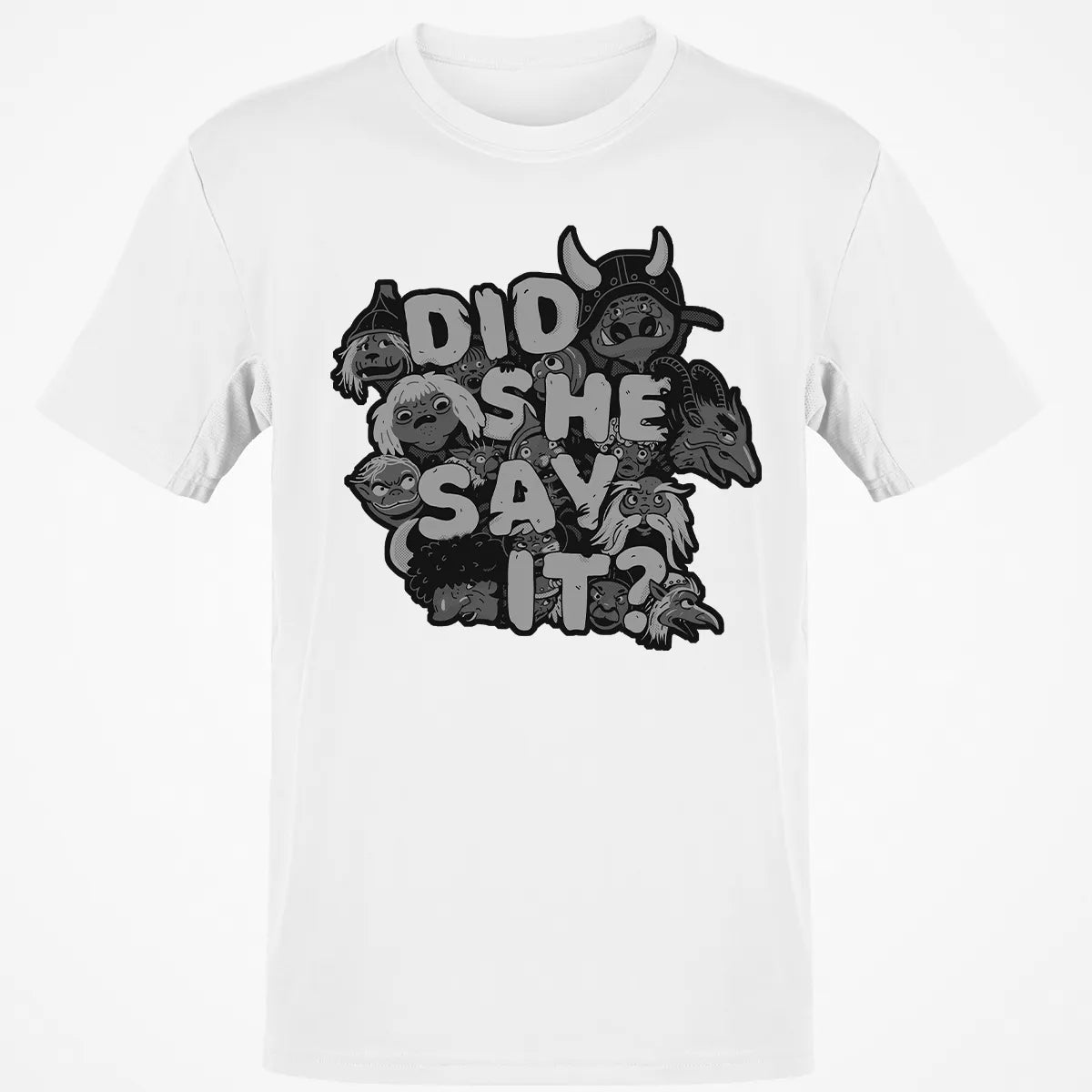 Did She Say It Classic Unisex T-Shirt