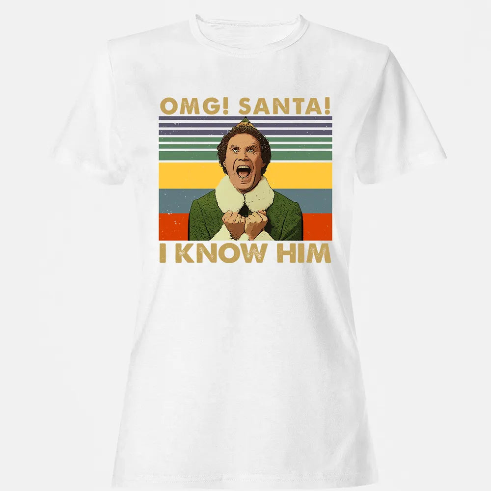 OMG Santa I Know Him Women's T-shirt
