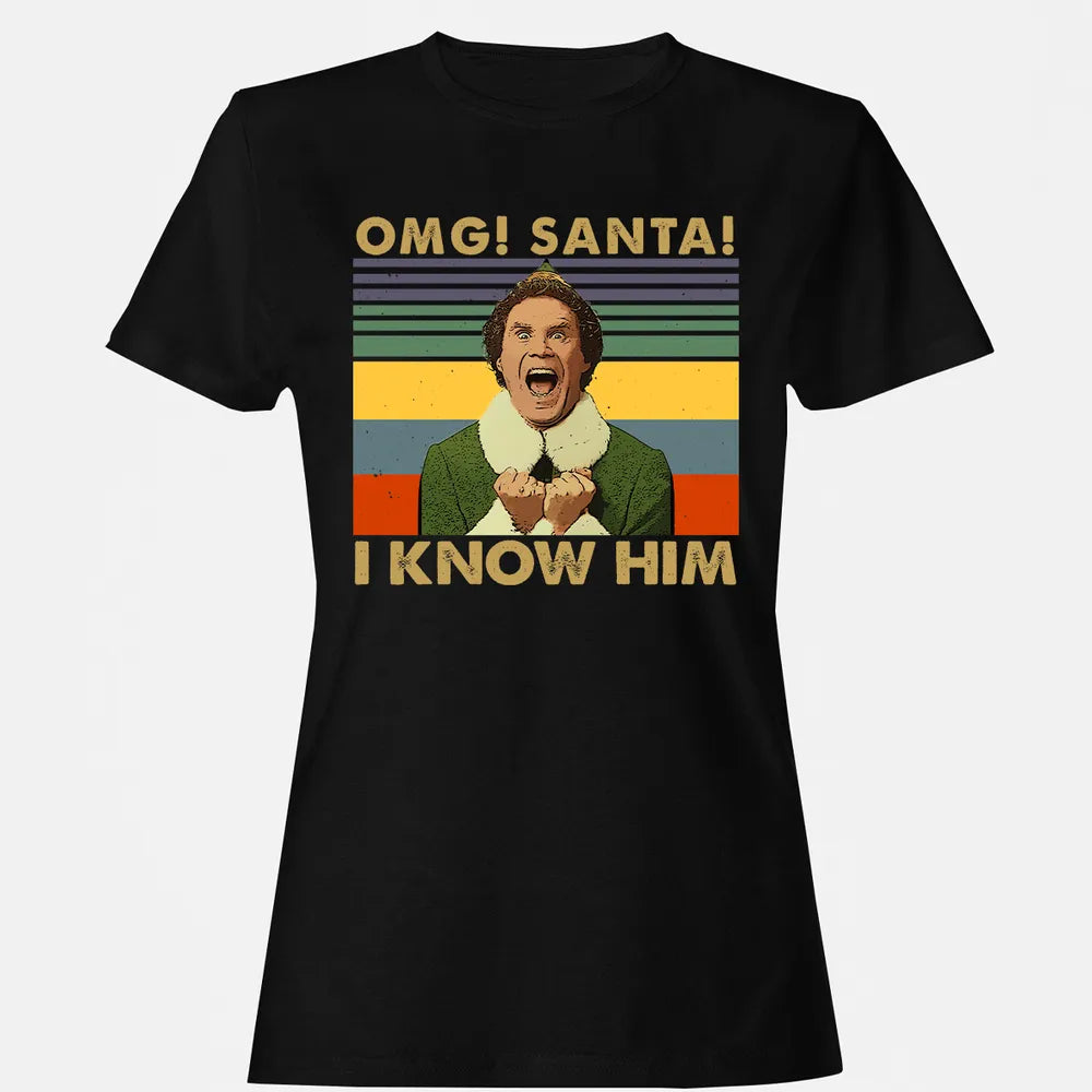 OMG Santa I Know Him Women's T-shirt