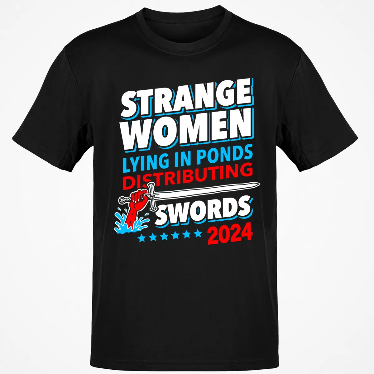 Strange women lying in ponds distributing swords 2024 Classic Unisex T-Shirt