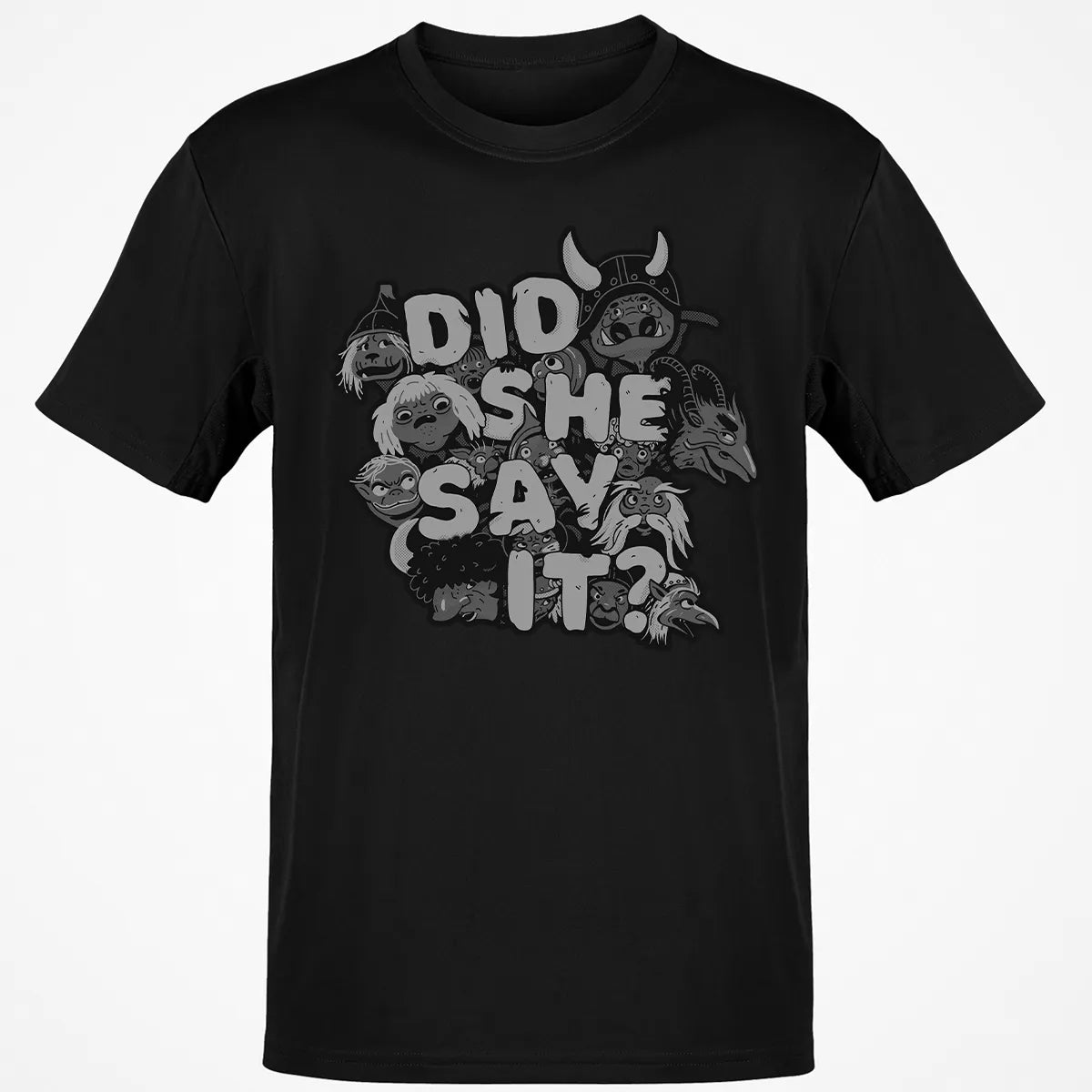 Did She Say It Classic Unisex T-Shirt