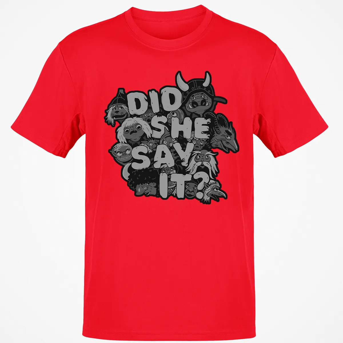 Did She Say It Classic Unisex T-Shirt