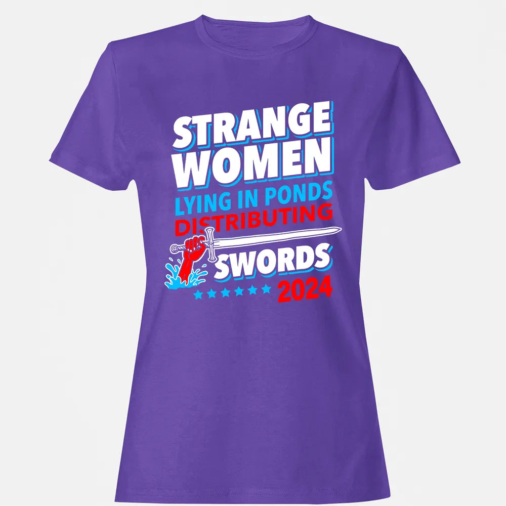 Strange women lying in ponds distributing swords 2024 Women's T-shirt