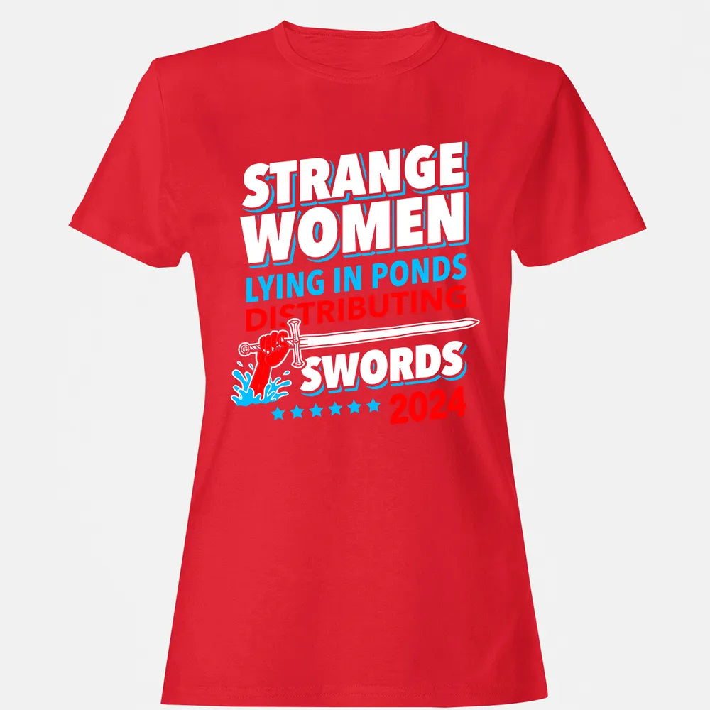 Strange women lying in ponds distributing swords 2024 Women's T-shirt