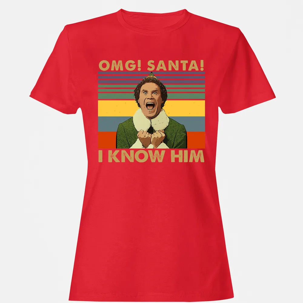 OMG Santa I Know Him Women's T-shirt