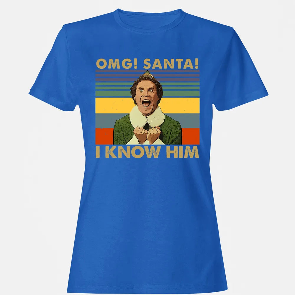 OMG Santa I Know Him Women's T-shirt