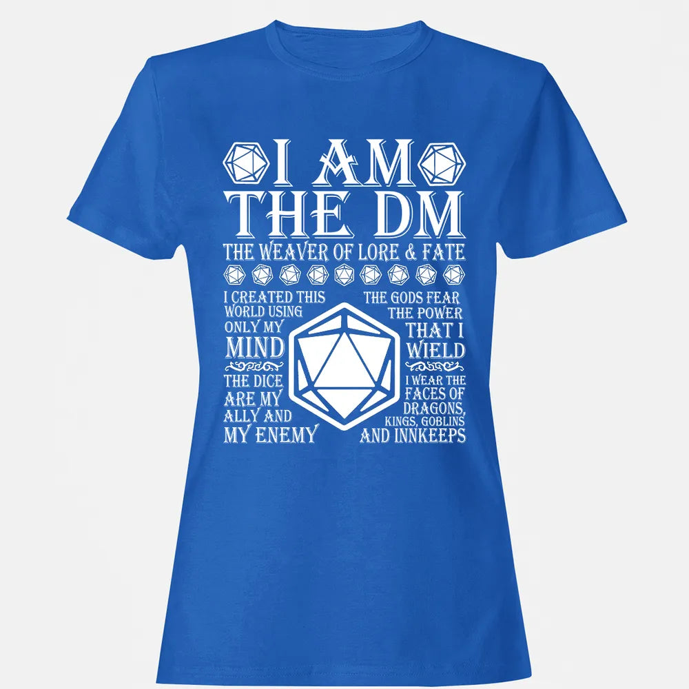 I Am The DM The Weaver Of Lore And Fate Women's T-shirt