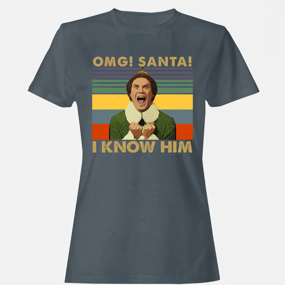 OMG Santa I Know Him Women's T-shirt
