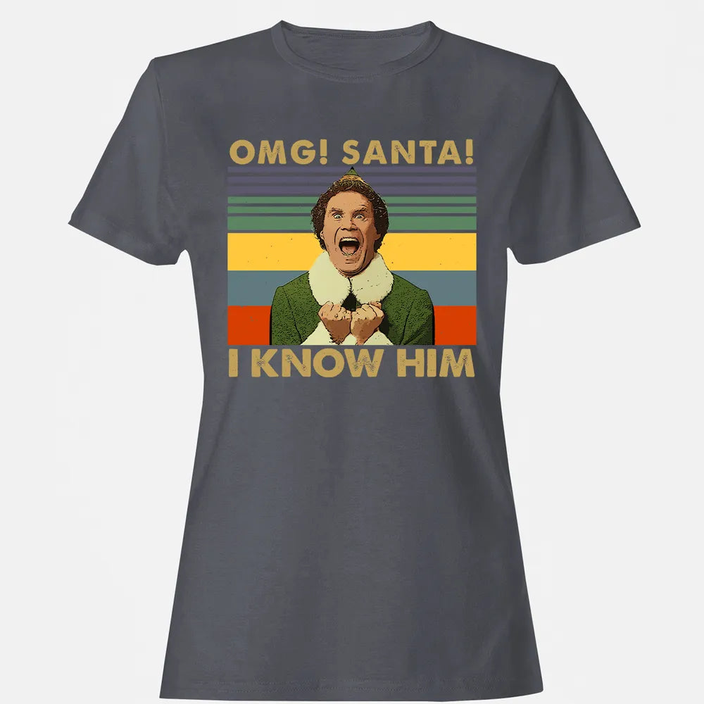 OMG Santa I Know Him Women's T-shirt