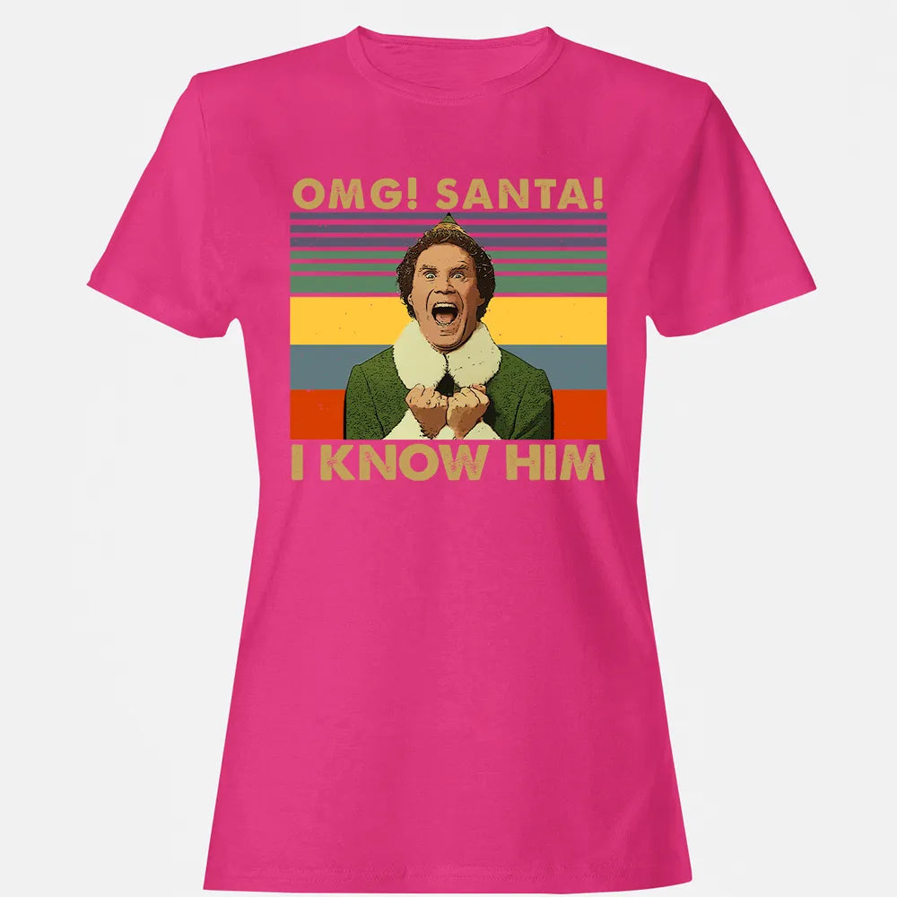 OMG Santa I Know Him Women's T-shirt