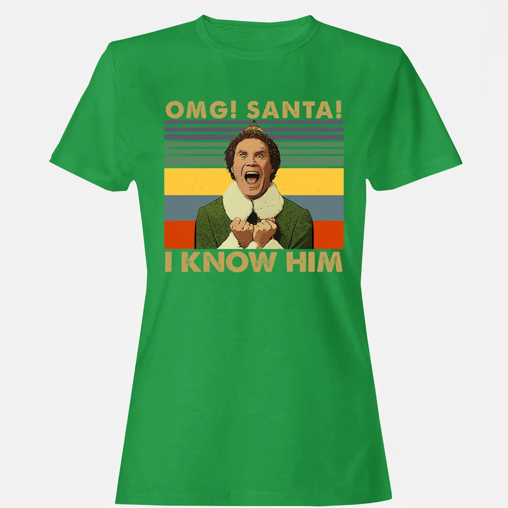 OMG Santa I Know Him Women's T-shirt