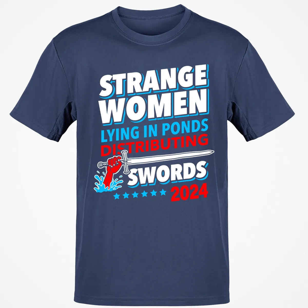 Strange women lying in ponds distributing swords 2024 Classic Unisex T-Shirt