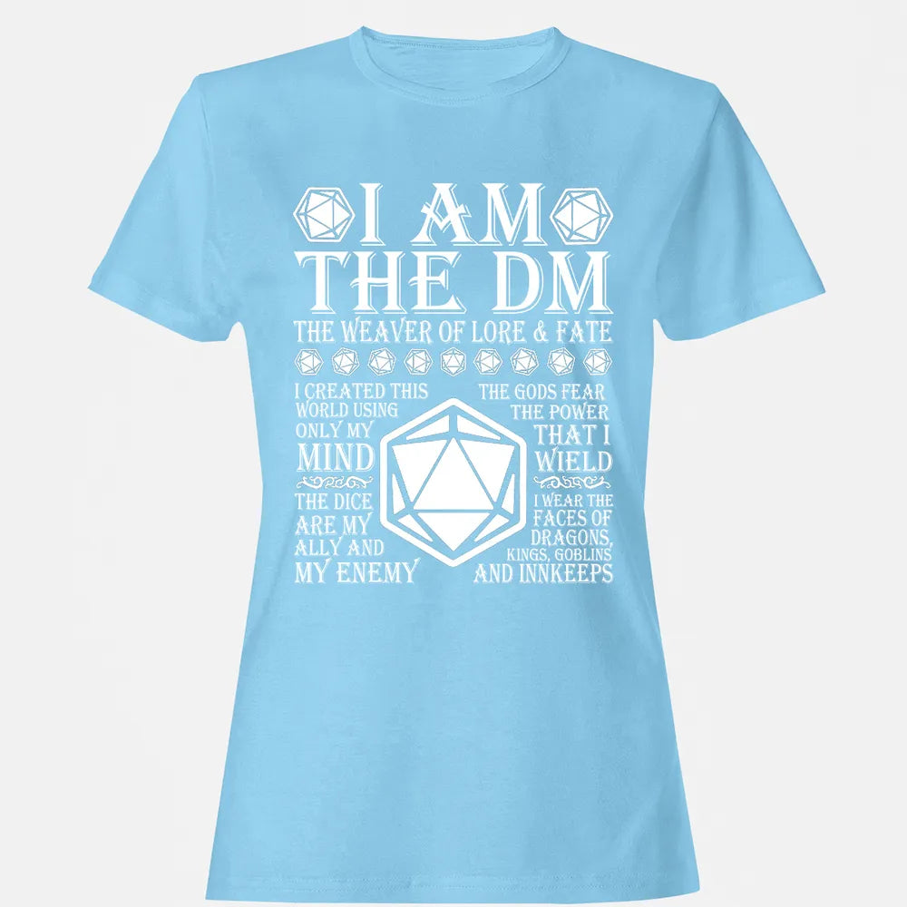 I Am The DM The Weaver Of Lore And Fate Women's T-shirt