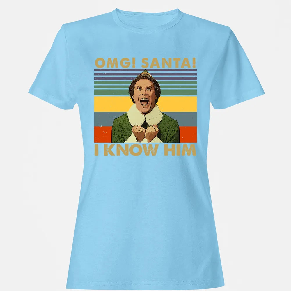 OMG Santa I Know Him Women's T-shirt